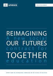 Reimagining Our Futures Together: A New Social Contract for Education